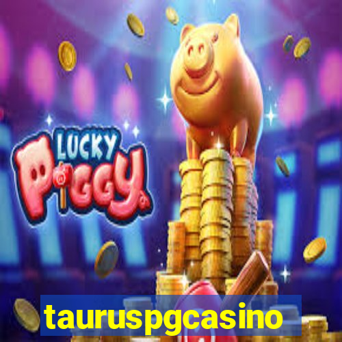 tauruspgcasino