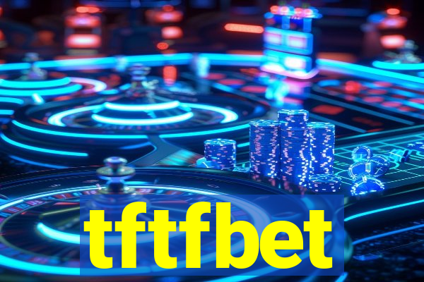 tftfbet