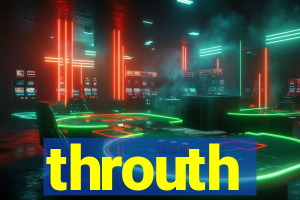 throuth