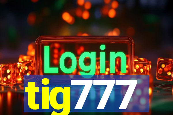 tig777