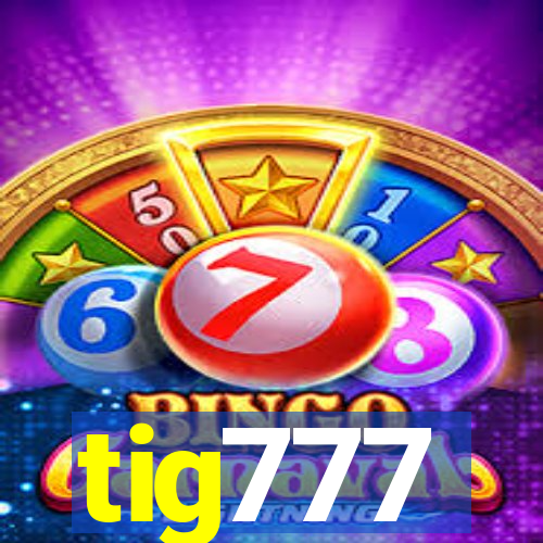 tig777