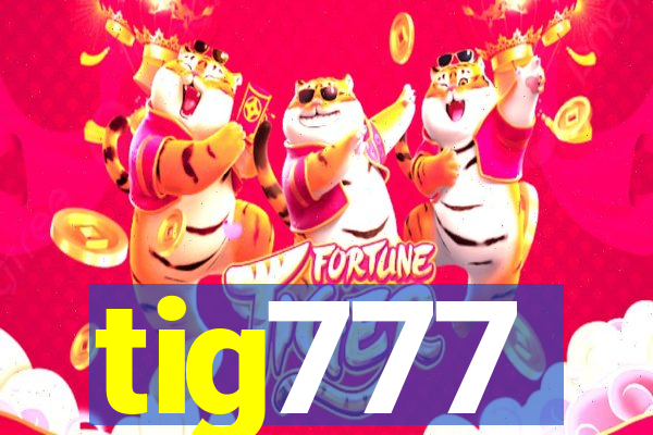 tig777