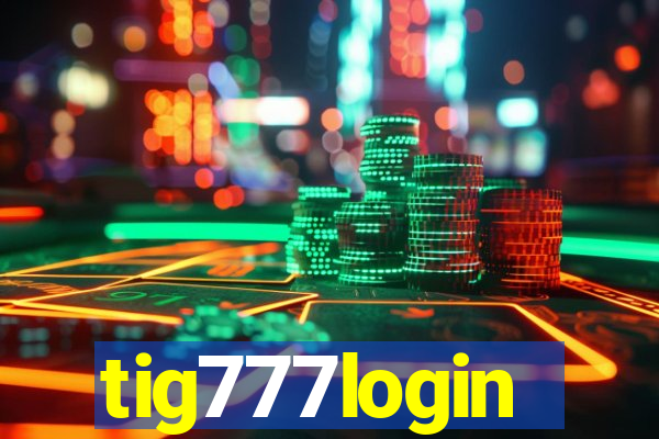 tig777login