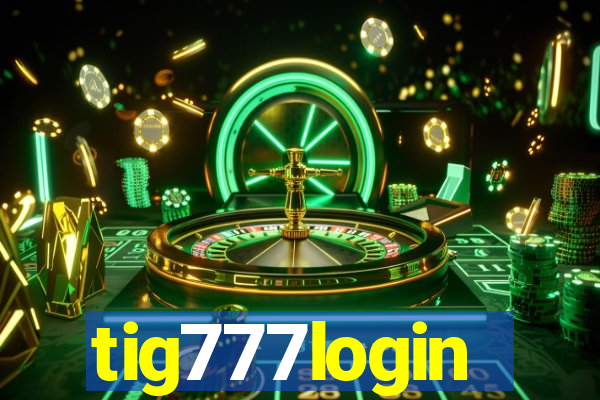 tig777login