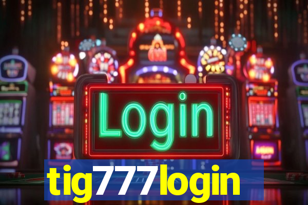 tig777login