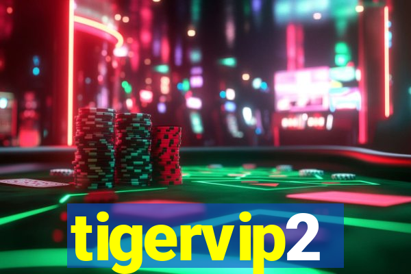 tigervip2