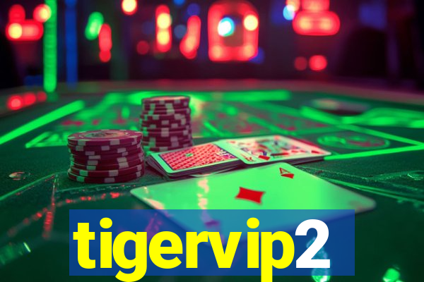 tigervip2