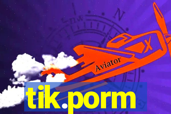 tik.porm