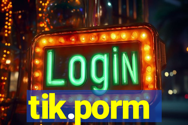 tik.porm