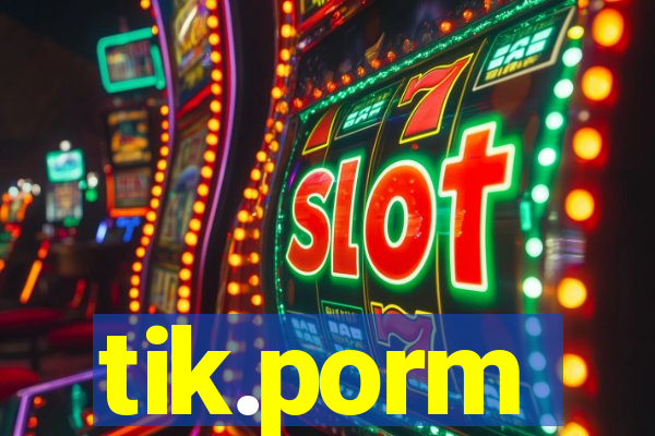 tik.porm