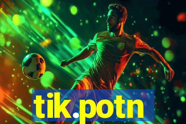 tik.potn