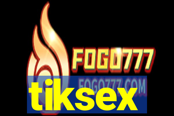 tiksex