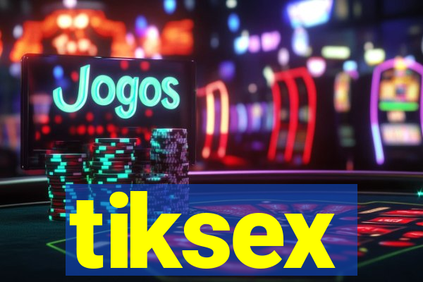 tiksex