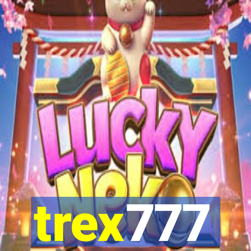 trex777