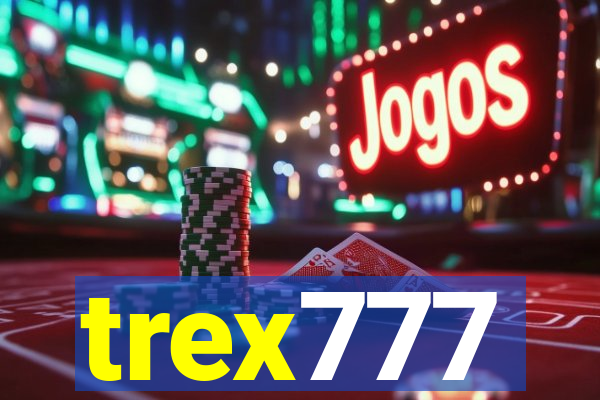 trex777