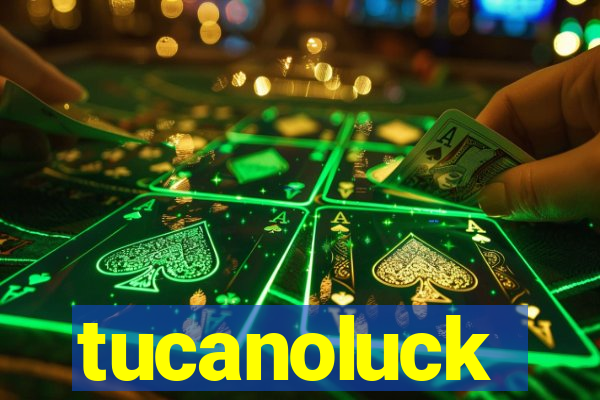 tucanoluck