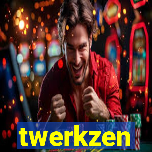 twerkzen