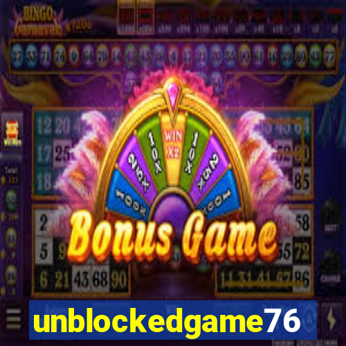 unblockedgame76