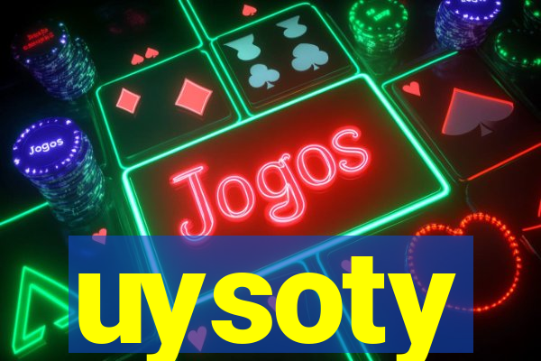 uysoty