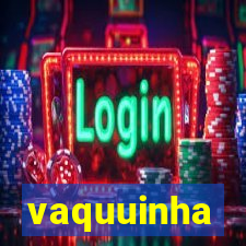 vaquuinha