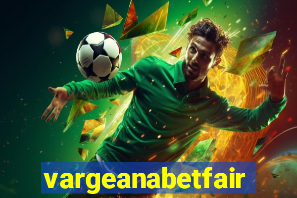 vargeanabetfair