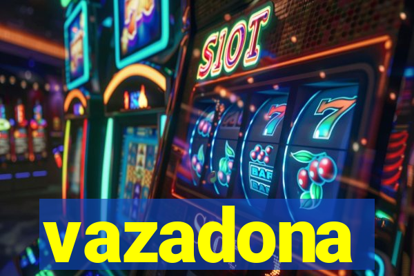 vazadona