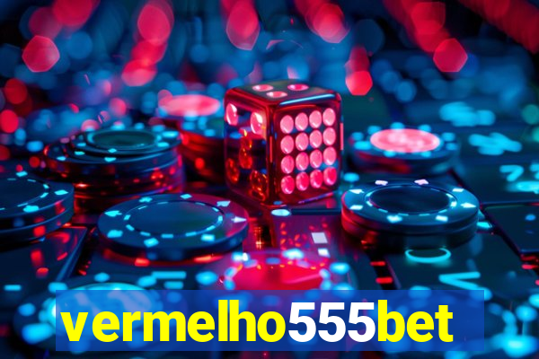 vermelho555bet