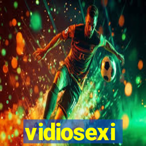 vidiosexi