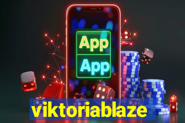 viktoriablaze