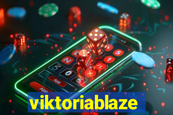 viktoriablaze