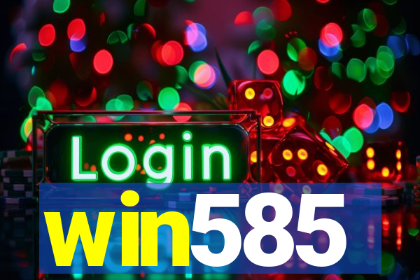 win585