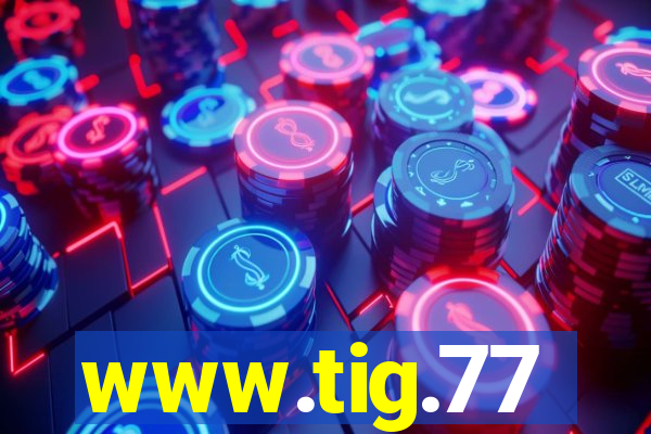 www.tig.77