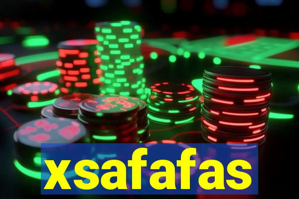 xsafafas