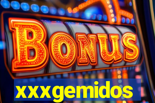 xxxgemidos