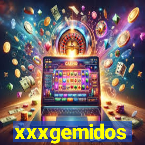 xxxgemidos