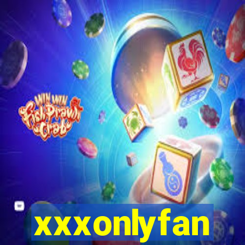 xxxonlyfan