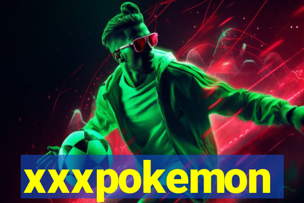 xxxpokemon