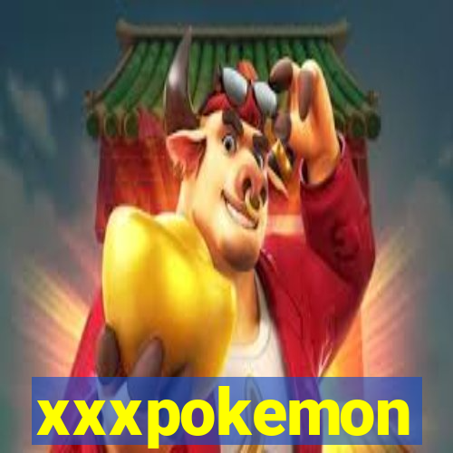 xxxpokemon